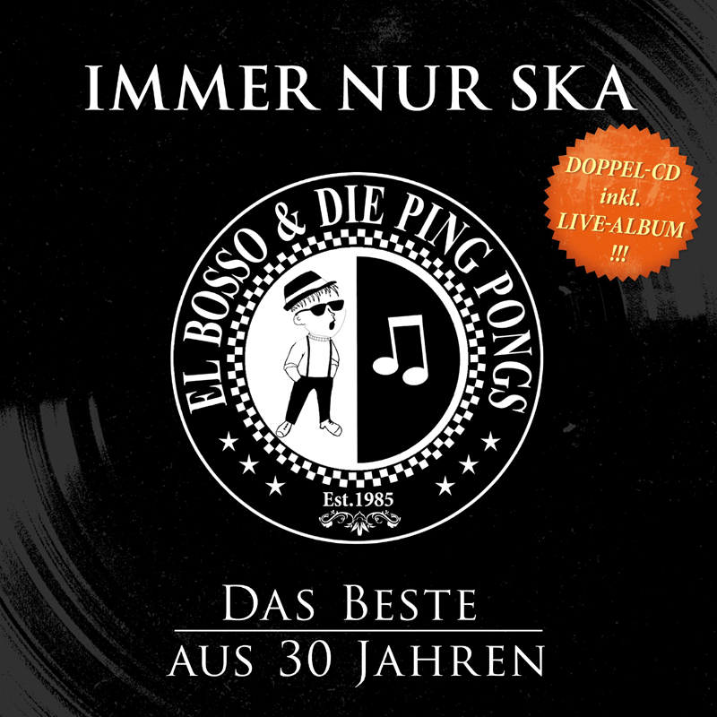 Pork Pie El Bosso & die Ping Pongs - IMMER NUR SKA - DAS BESTE AUS 30 JAHRE CD
